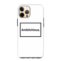 Ambitchious: iPhone 12 Pro Max Tough Case
