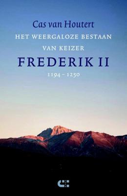Het weergaloze bestaan van keizer Frederik II (1194-1250) (Paperback)