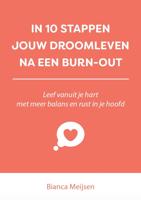 In 10 stappen een droomleven na een burn-out - Bianca Meijsen - ebook
