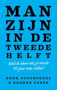 Man zijn in de tweede helft - Eugène Poppe, Henk Stoorvogel - eBook (9789043536530)