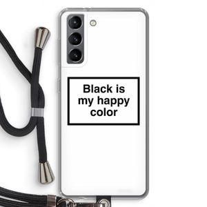 Black is my happy color: Samsung Galaxy S21 Transparant Hoesje met koord