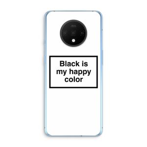 Black is my happy color: OnePlus 7T Transparant Hoesje
