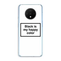 Black is my happy color: OnePlus 7T Transparant Hoesje