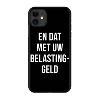 Belastinggeld - Zwart: Volledig geprint iPhone 11 Hoesje