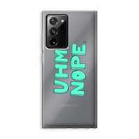 UHM, NOPE.: Samsung Galaxy Note 20 Ultra / Note 20 Ultra 5G Transparant Hoesje