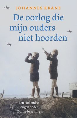 De oorlog die mijn ouders niet hoorden - Johannes Krane - ebook