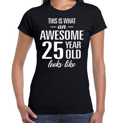 Awesome 25 year / 25 jaar cadeau t-shirt zwart dames Awesome 25 year / 25 jaar cadeau t-shirt zwart dames