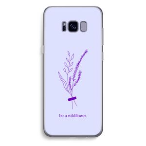 Be a wildflower: Samsung Galaxy S8 Plus Transparant Hoesje