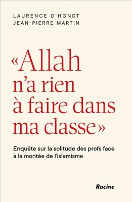 Allah n'a rien à faire dans ma classe - Jean-Pierre Martin, Laurence D'Hondt - ebook