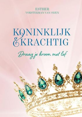Koninklijk en krachtig - Esther Vorsterman van Oijen - eBook (9789490489656) Koninklijk en krachtig - Esther Vorsterman van Oijen - eBook (9789490489656)