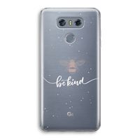Be(e) kind: LG G6 Transparant Hoesje