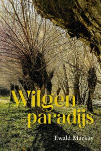 Wilgenparadijs - Ewald Mackay - ebook