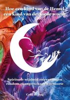 Hoe een Kind van de Hemel, een Kind van de Aarde wordt - Coby de Jong - Paperback (9789493071711) - thumbnail