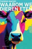 Waarom we dieren eten (Hardback) Waarom we dieren eten (Hardback)