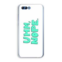 UHM, NOPE.: Honor 10 Transparant Hoesje