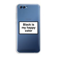 Black is my happy color: Honor 10 Transparant Hoesje