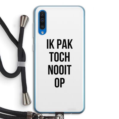 Ik pak nooit op: Samsung Galaxy A50 Transparant Hoesje met koord