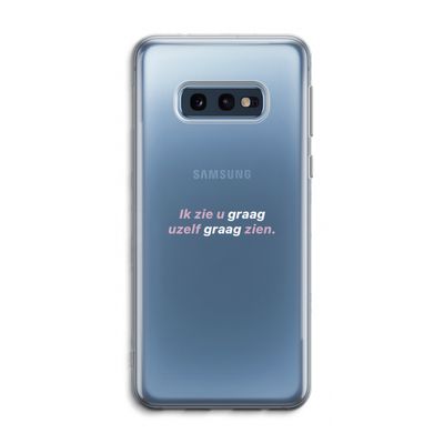 uzelf graag zien: Samsung Galaxy S10e Transparant Hoesje