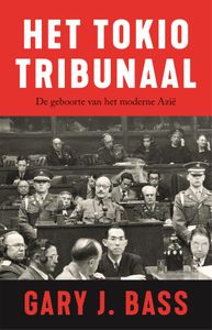 Het Tokiotribunaal - Gary Bass - ebook