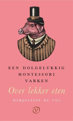 Een dolgelukkig Montessorivarken - Marjoleine de Vos - Hardcover (9789028223264)
