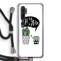 Hey you cactus: Xiaomi Mi Note 10 Pro Transparant Hoesje met koord
