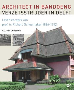 Architect in Bandoeng, verzetsstrijder in Delft (Hardback)