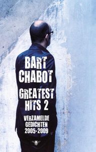 Greatest hits - 2 Verzamelde gedichten 2005-2009 - Bart Chabot - ebook