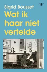 Wat ik haar niet vertelde - Sigrid Bousset - ebook