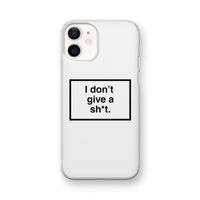 Don't give a shit: iPhone 12 mini Transparant Hoesje