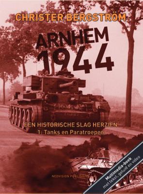 Arnhem 1944, een historische slag herzien (Hardback)