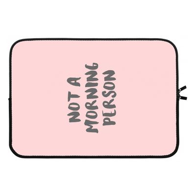Morning person: Laptop sleeve 13 inch