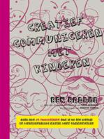 Creatief communiceren met kinderen Theorie en uitgewerkte voorbeelden Het materiaal (Paperback)