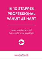 In 10 stappen professional vanuit je hart - Mascha Struijk - ebook - thumbnail