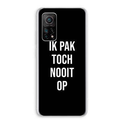 Ik pak nooit op - Zwart: Xiaomi Mi 10T 5G Transparant Hoesje