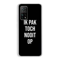 Ik pak nooit op - Zwart: Xiaomi Mi 10T 5G Transparant Hoesje