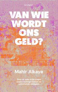 Van wie wordt ons geld? - Mahir Alkaya - ebook