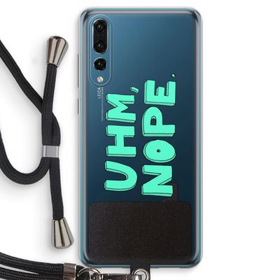 UHM, NOPE.: Huawei P20 Pro Transparant Hoesje met koord
