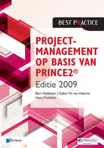 Projectmanagement op basis van PRINCE2 - Editie 2009 - Bert Hedeman, Gabor Vis van Heemst, Hans Fredriksz - ebook