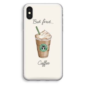 But first coffee: iPhone XS Transparant Hoesje