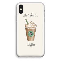 But first coffee: iPhone XS Transparant Hoesje But first coffee: iPhone XS Transparant Hoesje
