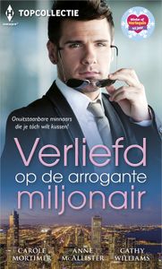 Verliefd op de arrogante miljonair - Carole Mortimer, Anne McAllister, Cathy Williams - ebook