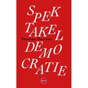 Spektakeldemocratie - Thomas Decreus - ebook