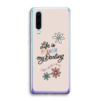 Tough Life: Huawei P30 Transparant Hoesje