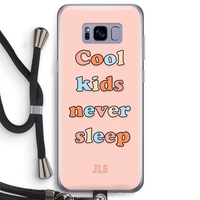 Cool Kids Never Sleep: Samsung Galaxy S8 Plus Transparant Hoesje met koord