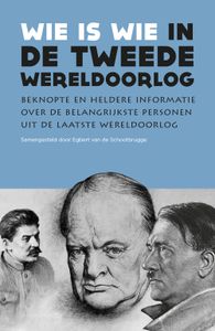 Wie is wie in de Tweede Wereldoorlog - Egbert van de Schootbrugge - ebook