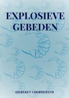 Sieberen  Voordewind Explosieve Gebeden - thumbnail