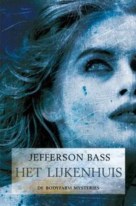 Het lijkenhuis - Jefferson Bass - ebook