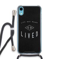 To be lived: iPhone XR Transparant Hoesje met koord