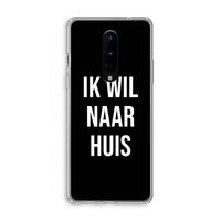 Ik wil naar huis - Zwart: OnePlus 8 Transparant Hoesje