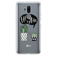 Hey you cactus: LG G7 Thinq Transparant Hoesje